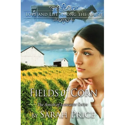 Fields of Corn: The Amish of Lancaster