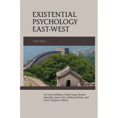 Existential Psychology East-West (Volume 2)