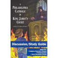 A Philadelphia Catholic in King James's Court - Discussion/Study Guide: Study Guide