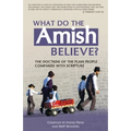 What Do the Amish Believe?: The Doctrine of the Plain People Compared with Scripture