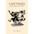 Last Pages: Stories, a Play, Poems, Essays