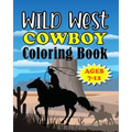 Wild West Cowboy Coloring Book: Big Kids Ages 7-12