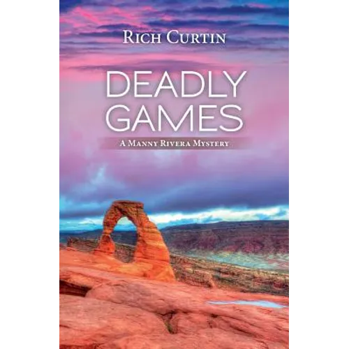 Deadly Games: A Manny Rivera Mystery