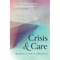 Crisis and Care: Meditations on Faith and Philanthropy