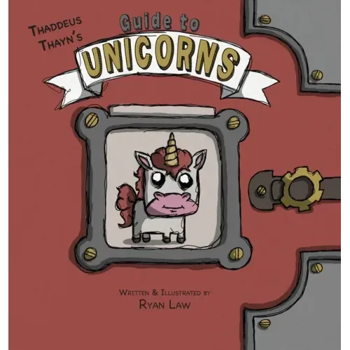 Thaddeus Thayn's Guide to Unicorns