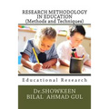 RESEARCH METHODOLOGY IN EDUCATION (Methods and Techniques): Educational Research