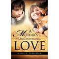 A Mother's Unconditional Love