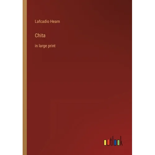Chita: in large print