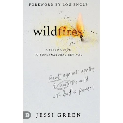 Wildfires: Revolt Against Apathy and Ignite Your World with God's Power