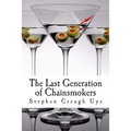 The Last Generation of Chainsmokers
