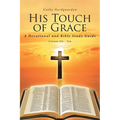 His Touch of Grace: A Devotional and Bible Study Guide Lessons Six to Ten