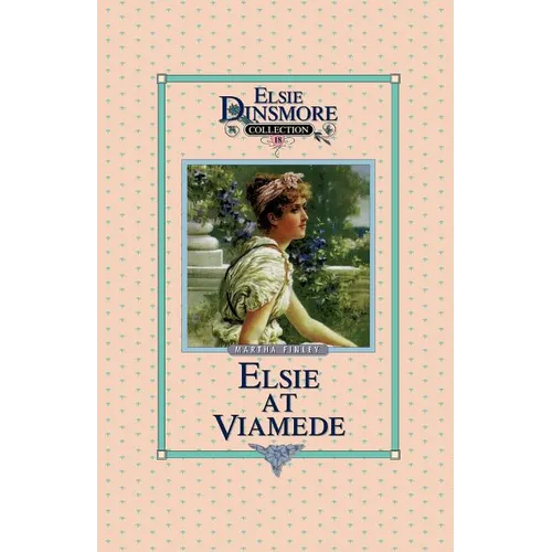 Elsie at Viamede, Book 18