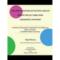 The Identification of Autistic Adults' Perception of Their Own Diagnostic Pathway: A Research Dissertation submitted for the Degree of Master of Autis