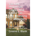 Tax Lien Properties Florida Real Estate Tax Lien Investing for Beginners: How to Find & Finance Tax Lien & Tax Deed Sales
