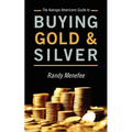 The Average Americans Guide to Buying Gold and Silver