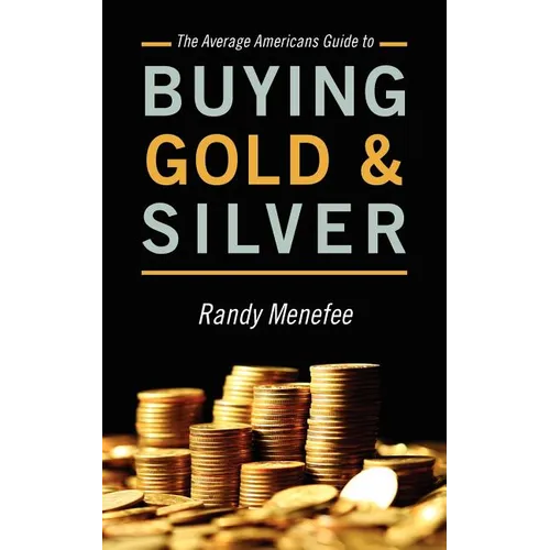 The Average Americans Guide to Buying Gold and Silver