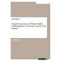 Targeted Sanctions and Human Rights. Challenging the UN Security Council's 1267 Regime