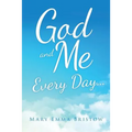 God and Me Every Day . . .