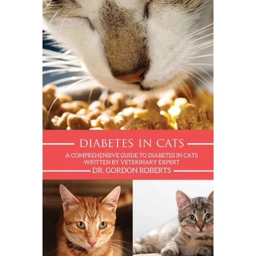 Diabetes in Cats: A Comprehensive Guide to Diabetes in Cats