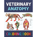 Veterinary Anatomy Coloring Book: Learn The Veterinary Anatomy With Fun & Easy. Animal Anatomy and Veterinary Physiology Coloring Book. Dog Cat Horse