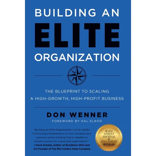 Building an Elite Organization: The Blueprint to Scaling a High-Growth, High-Profit Business