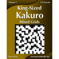 King-Sized Kakuro Mixed Grids - Volume 1 - 153 Puzzles