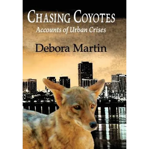Chasing Coyotes: Accounts of Urban Crises