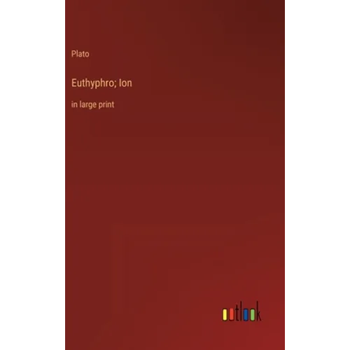 Euthyphro; Ion: in large print