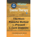 30-Day Water Enema Therapy: The Most Powerful Method to Prevent & Cure Disease