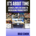 Its About Time: A Bench Jewelers Guide to Increasing Productivity