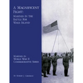 A Magnificent Fight: Marines In The Battle For Wake Island