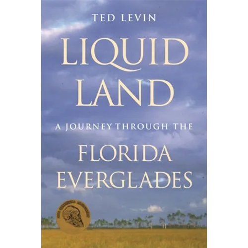 Liquid Land: A Journey Through the Florida Everglades