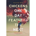 Chickens One Day, Feathers the Next