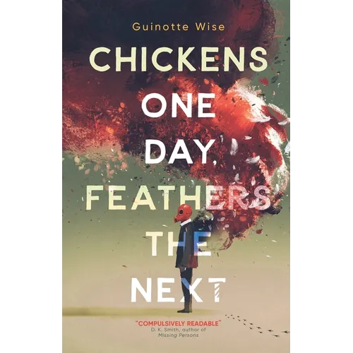 Chickens One Day, Feathers the Next