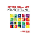 Beyond Old and New Perspectives on Paul