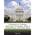 Evaluation of Asbestos Abatement Techniques, Phase 2: Encapsulation with Latex Paint