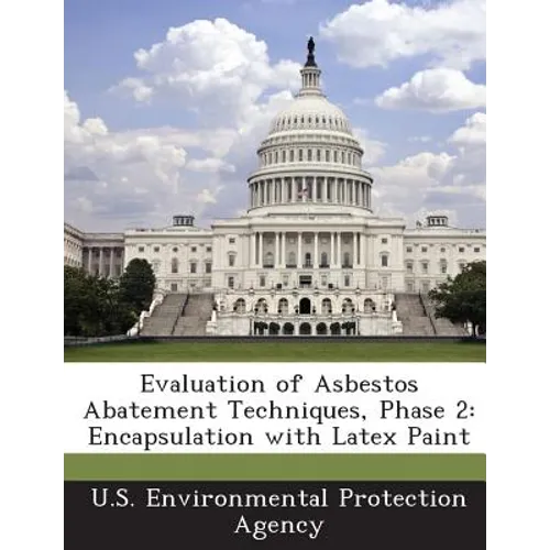 Evaluation of Asbestos Abatement Techniques, Phase 2: Encapsulation with Latex Paint