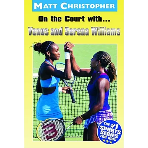 On the Court With...Venus and Serena Williams