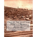 Ores of The Leadville Mining District