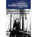 Bernard A. Schriever: Challenging the Unknown