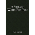 A Village Waits for You