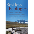 Restless Ecologies: Climate Change and Socioecological Futures in the Peruvian Highlands