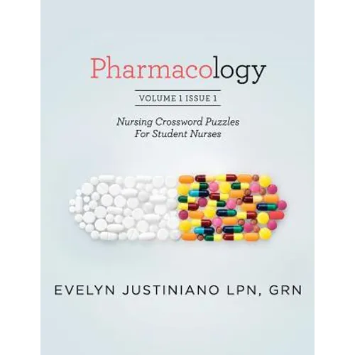 Pharmacology: Nursing Crossword Puzzles For Student Nurses