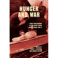 Hunger and War: Food Provisioning in the Soviet Union During World War II