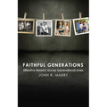 Faithful Generations: Effective Ministry Across Generational Lines
