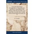 An Account of the Famous Hermaphrodite, or, Parisian Boy-girl, Aged Sixteen, Named Michael-Anne Drouart, at This Time (November, 1750) Upon Show in Ca