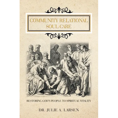 Community Relational Soul Care: Restoring God's People to Spiritual Vitality