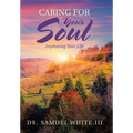 Caring for Your Soul: Improving Your Life