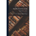 Max Havelaar: Or, the Coffee Auctions of the Dutch Trading Company, by Multatuli, Tr. by Baron A. Nahuÿs