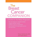 The Breast Cancer Companion: A Guide For The Newly Diagnosed